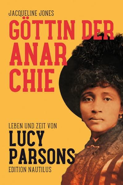 Göttin der Anarchie: Leben und Zeit von Lucy Parsons