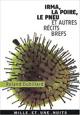 Irma, la poire, le pneu et autres récits brefs