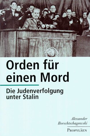 Orden für einen Mord. Die Judenverfolgung unter Stalin