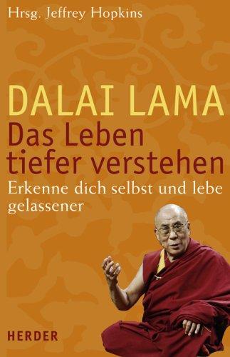 Das Leben tiefer verstehen: Erkenne dich selbst und lebe gelassener