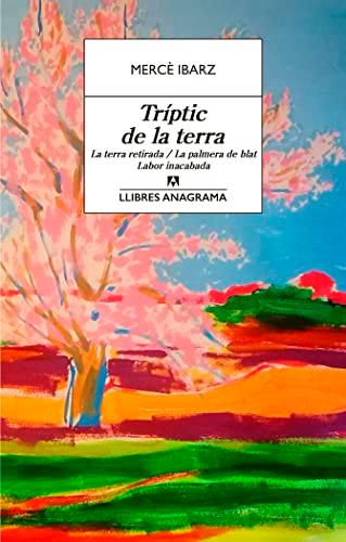 Tríptic de la terra (Llibres Anagrama, Band 76)