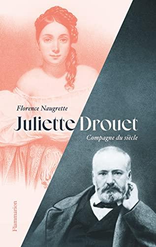 Juliette Drouet : compagne du siècle