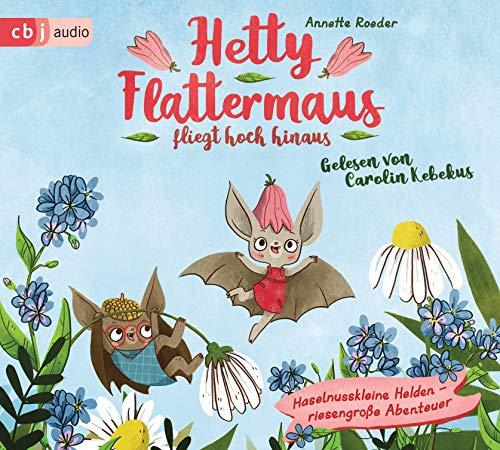 Hetty Flattermaus fliegt hoch hinaus (Die Hetty Flattermaus-Reihe, Band 1)