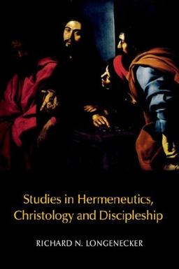 Studies in Hermeneutics, Christology and Discipleship (New Testament Monographs)