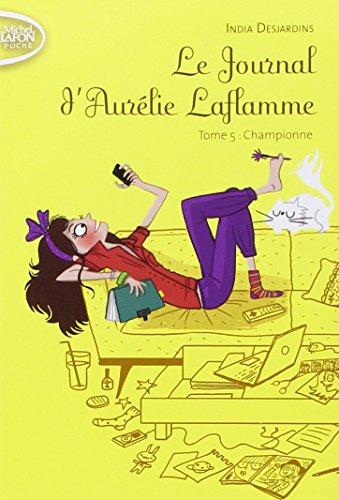 Le journal d'Aurélie Laflamme. Vol. 5. Championne