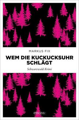 Wem die Kuckucksuhr schlägt: Schwarzwald Krimi