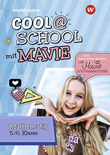 Cool @ School mit MAVIE: Mathematik 5 / 6 (Cool @ School mit MAVIE, 1)