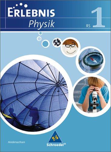 Erlebnis Physik - Ausgabe 2007 für Realschulen in Niedersachsen: Schülerband 1