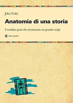 Anatomia di una storia (Manuali di Script)