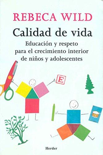 Calidad de vida : educación y respeto para el crecimiento interior de niños y adolescentes