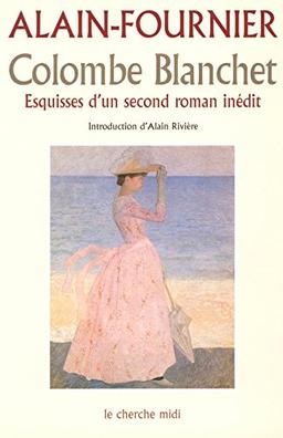 Colombe Blanchet : esquisses d'un second roman inédit