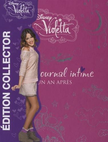 Violetta : mon journal intime. Vol. 2. Un an après