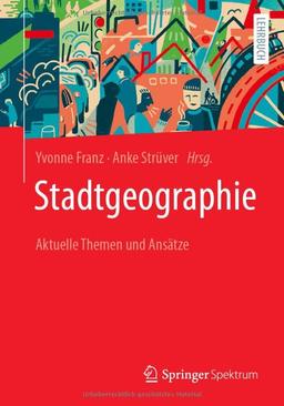 Stadtgeographie: Aktuelle Themen und Ansätze