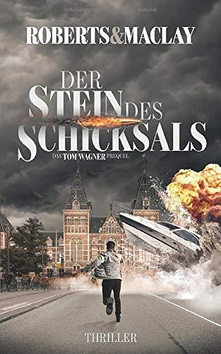 Der Stein des Schicksals: Ein Tom Wagner Prequel