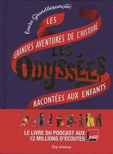 Les odyssées. Les grandes aventures de l'histoire racontées aux enfants