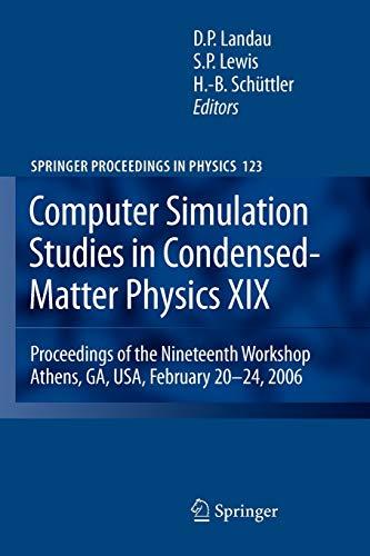 Computer Simulation Studies in Condensed-Matter Physics XIX: Proceedings of the Nineteenth Workshop Athens, GA, USA, February 20--24, 2006