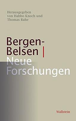 Bergen-Belsen - Neue Forschungen (Bergen-Belsen - Dokumente und Forschungen)