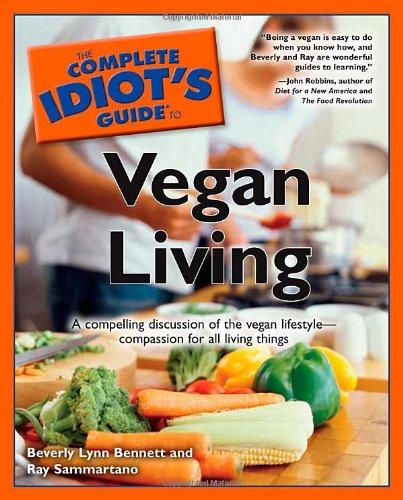 The Complete Idiot's Guide to Vegan Living