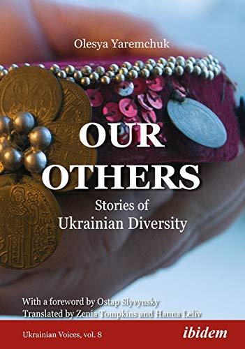 Our Others: Stories of Ukrainian Diversity (Ukrainian Voices, Band 8)