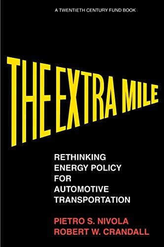 The Extra Mile: Rethinking Energy Policy for Automotive Transportation (A Twentieth Century Fund Book)