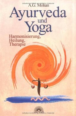 Ayurveda und Yoga. Harmonisierung, Heilung, Therapie