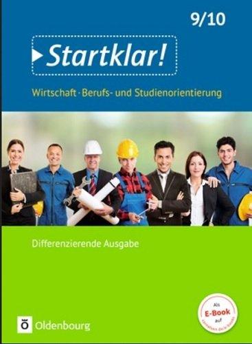 Startklar! (Oldenbourg) - Wirtschaft/Berufs- und Studienorientierung - Differenzierende Ausgabe Baden-Württemberg: 9./10. Schuljahr - Schülerbuch