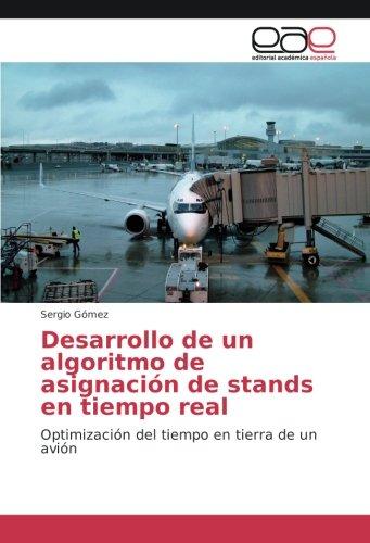 Desarrollo de un algoritmo de asignación de stands en tiempo real: Optimización del tiempo en tierra de un avión