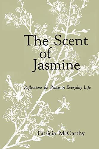 Scent of Jasmine: Reflections for Peace in Everyday Life