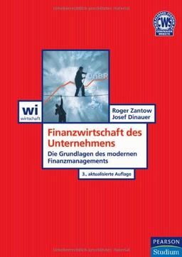 Finanzwirtschaft des Unternehmens: Die Grundlagen des modernen Finanzmanagements