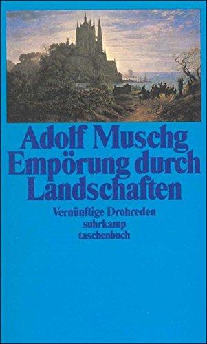 Empörung durch Landschaften: Vernünftige Drohreden (suhrkamp taschenbuch)