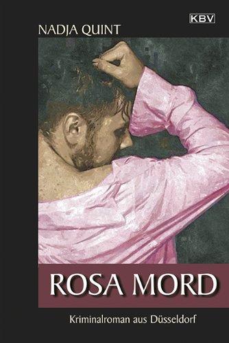 Rosa Mord: Kriminalroman aus Düsseldorf