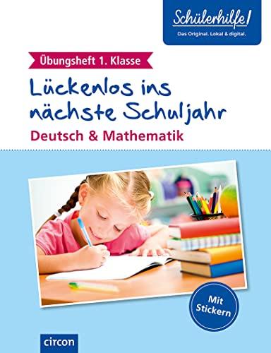 Übungsheft 1. Klasse: Deutsch & Mathematik (Lückenlos ins nächste Schuljahr)