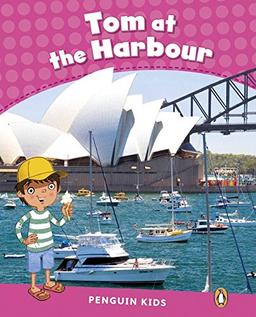 Penguin Kids CLIL Level 2 Tom at the Harbour (Pearson English Kids Readers)