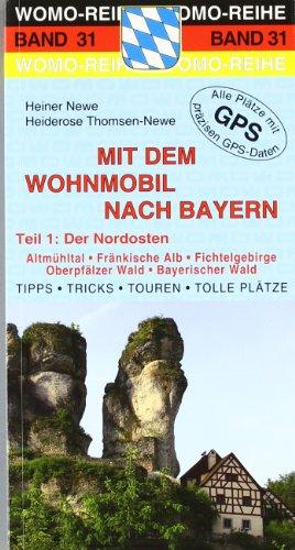 Mit dem Wohnmobil nach Bayern: Teil 1: Der Nordosten