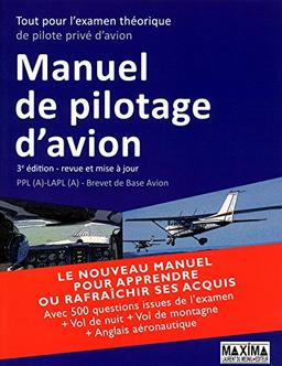 Manuel de pilotage d'avion : tout pour l'examen théorique de pilote privé d'avion : PPL (A)-LAPL (A), brevet de base avion