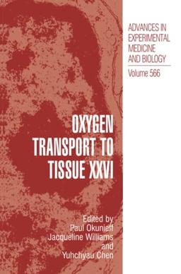 Oxygen Transport to Tissue XXVI (Advances in Experimental Medicine and Biology, Band 566)