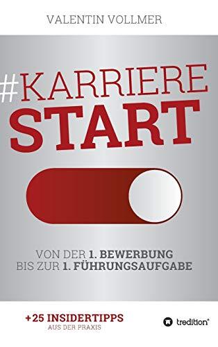 Karrierestart - Von der 1. Bewerbung bis zur 1. Führungsaufgabe