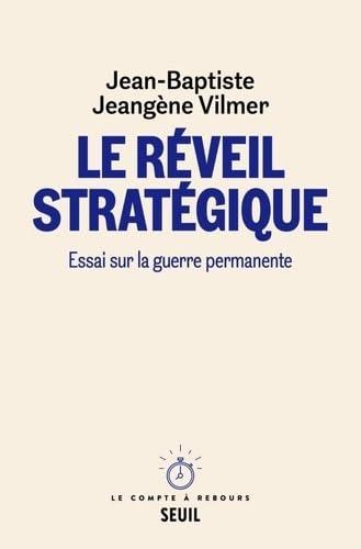 Le réveil stratégique : essai sur la guerre permanente