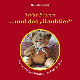 Teddy Brumm und das "Raubtier": Eine Bärengeschichte zum Nachdenken