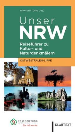 Unser NRW - Ostwestfalen-Lippe: Reiseführer zu den Kultur- und Naturdenkmälern in Nordrhein-Westfalen