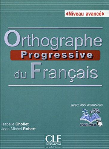 Orthographe progressive du français : niveau avancé, avec 405 exercices