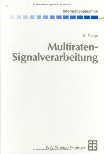 Multiraten-Signalverarbeitung: Theorie und Anwendungen (Informationstechnik)