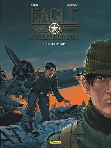 L'aigle à deux têtes : Eagle. Vol. 5. Le dernier des aigles