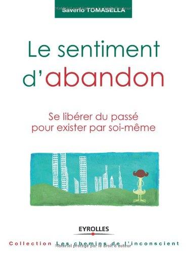 Le sentiment d'abandon : se libérer du passé pour exister par soi-même