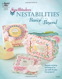 Spellbinders Nestabilities: Basics & Beyond (Annie's Attic: Paper Crafts)