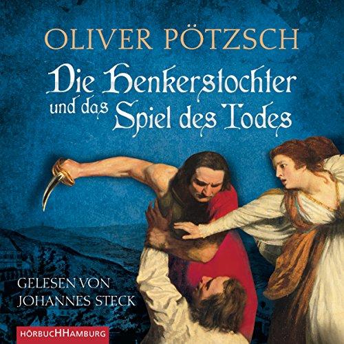 Die Henkerstochter und das Spiel des Todes: 6 CDs (Die Henkerstochter-Saga, Band 6)