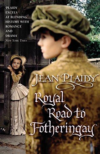 Royal Road to Fotheringay: (Mary Stuart)