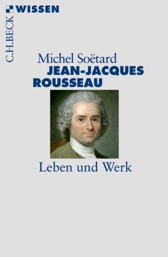 Jean-Jacques Rousseau: Leben und Werk