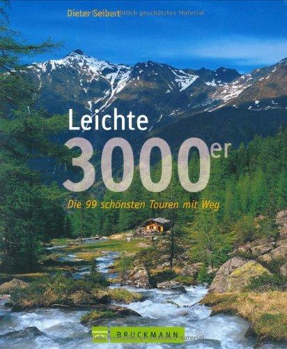 Leichte 3000er: Die 99 schönsten Touren mit Weg