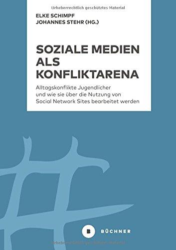 Soziale Medien als Konfliktarena: Alltagskonflikte Jugendlicher und wie sie über die Nutzung von Social Network Sites bearbeitet werden